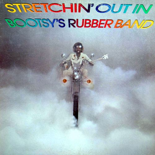 Stretchin' Out In Bootsy's Rubber Band